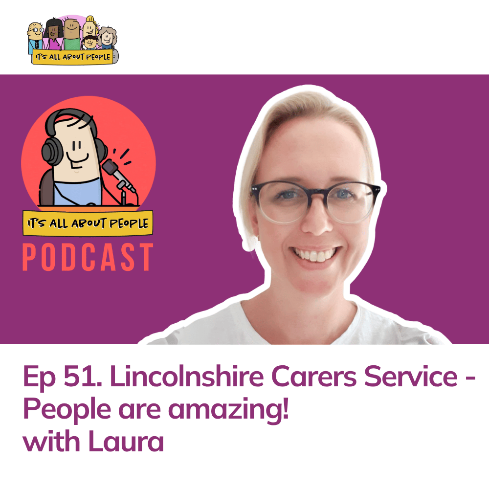 It's All About People Podcast_Episode 51_Lincolnshire Carers Service