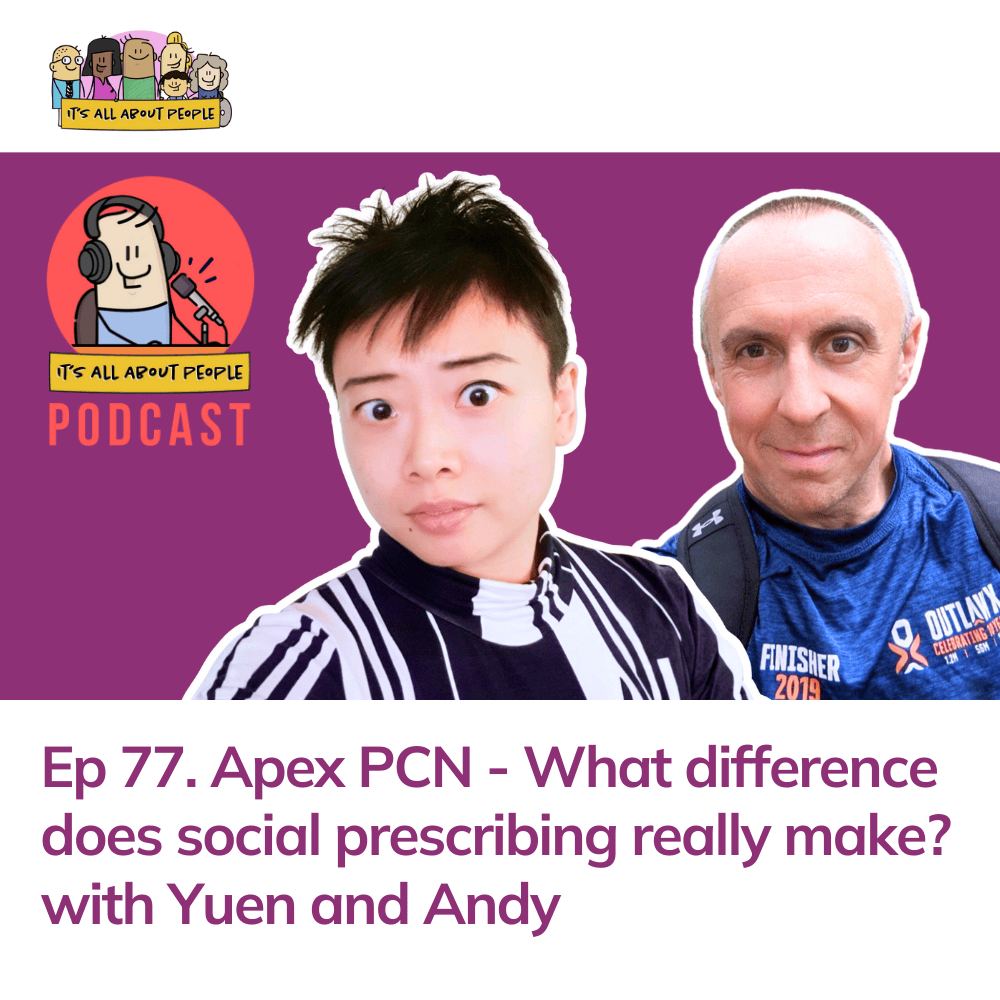 It's All About People Podcast Episode 77_What difference does social prescribing really make?