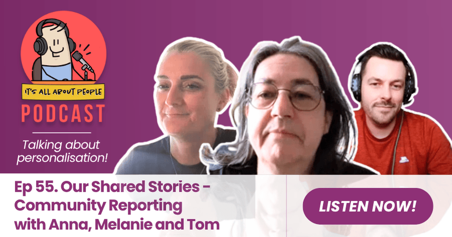 It's All About People Podcast Episode 55_Our Shared Stories_Community Reporting
