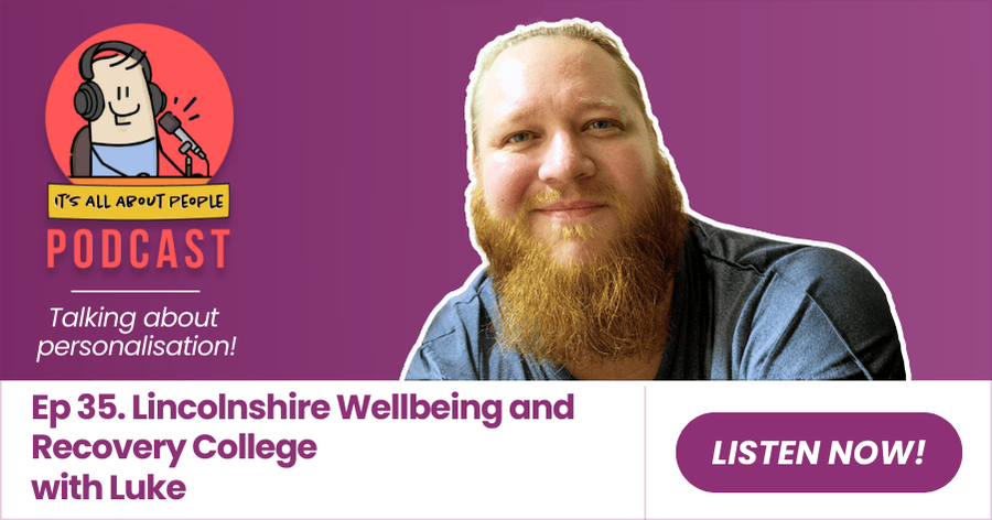 It's All About People Podcast_Episode 35_Lincolnshire Wellbeing and Recovery College