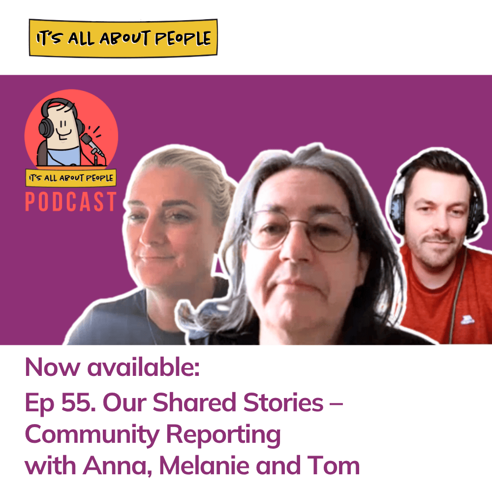 It's All About People Personalisation Podcast Episode 55 - Community Reporting