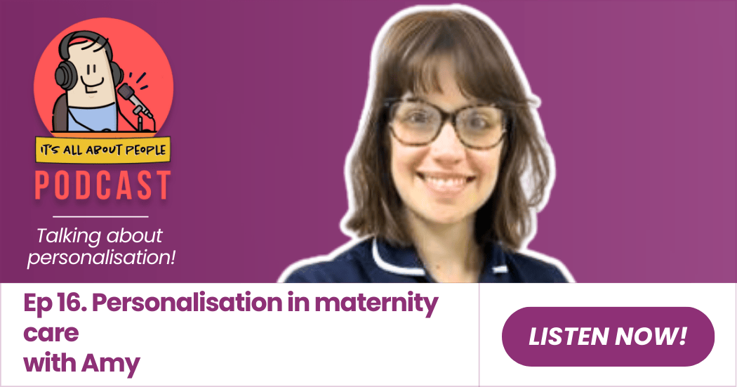 It's All About People Podcast Episode 16_Personalisation in maternity care