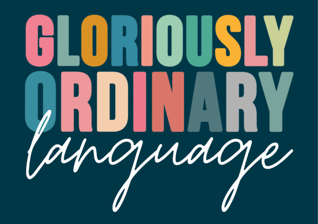 Gloriously Ordinary Language.png