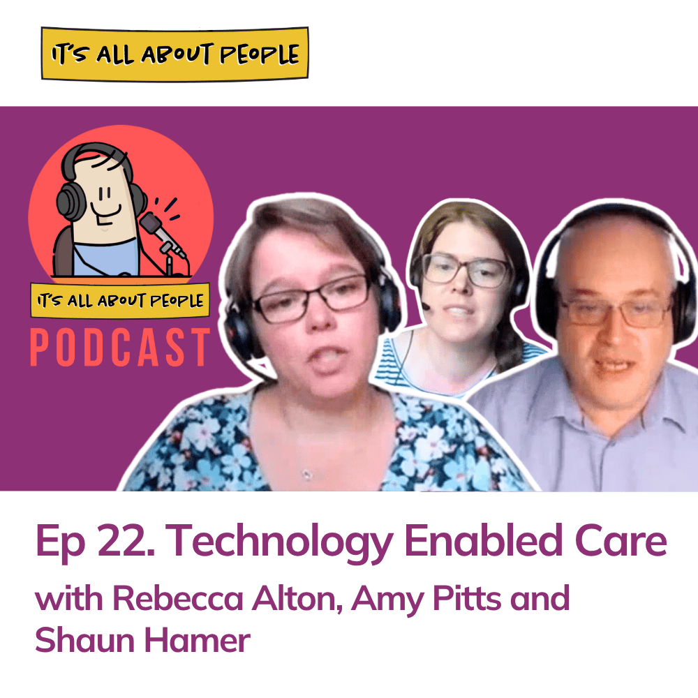 It's All About People Podcast_Technology Enabled Care