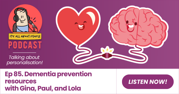 It's All About People Podcast Episode 85_Dementia prevention resources