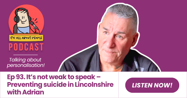 It's All About People Podcast_Episode 93_Preventing suicide in Lincolnshire