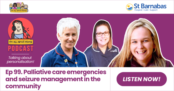 It's All About People Podcast_Episode 99_Palliative care emergencies and seizure management in the community